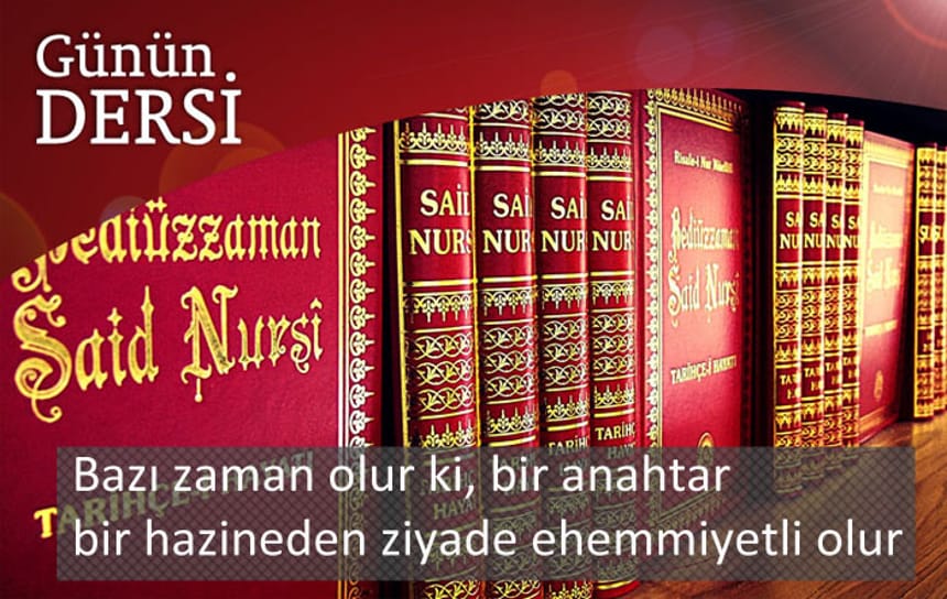 Bazı zaman olur ki, bir anahtar bir hazineden ziyade ehemmiyetli olur