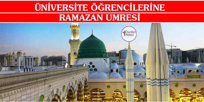 Üniversite öğrencilerine Ramazan umre programı