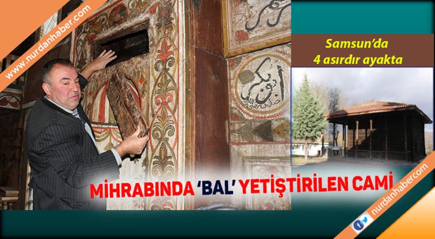 4 asırdır ayakta olan ve mihrabında bal üretilen cami