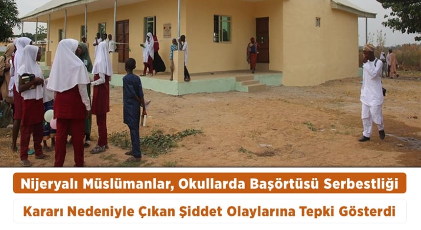 Nijeryalı Müslümanlar, Okullarda Başörtüsü Serbestliği Kararı Nedeniyle Çıkan Şiddet Olaylarına Tepki Gösterdi